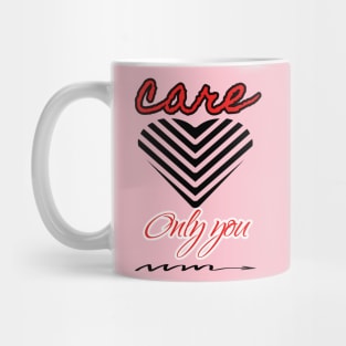 care only you shirt Mug